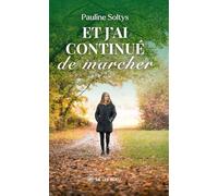 Et j'ai continué de marcher