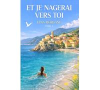 Et je nagerai vers toi: Et je nagerai vers toi (Les Étés de Santa Livia)