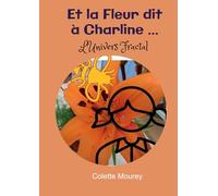 Et la Fleur dit à Charline ...: L'Univers Fractal