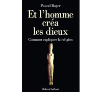 Et l'Homme Crea Les Dieux