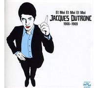 Et Moi et Moi et Moi: Jacques Dutronc 1966-69 by Jacques Dutronc (2009-06-23)