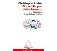 Et n'oublie pas d'être heureux: Abécédaire de la psychologie positive (OJ.POCHE PSYCHO)