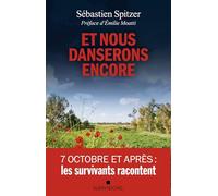 Et nous danserons encore: 7 octobre et après : les survivants racontent
