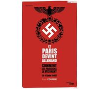 Et Paris devint allemand (9-14 juin 1940): Comment les Parisiens le vécurent