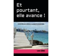 Et pourtant, elle avance !: Un récit intime sur la résilience, le courage et la reconstruction. (Histoire de résilience)