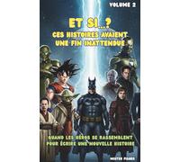 Et si...? Ces Histoires avaient une fin inattendue - Volume 2: Quand des Héros se réunissent pour écrire une nouvelle histoire (Regards d'enfants)