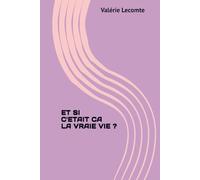 ET SI C'ETAIT CA LA VRAIE VIE