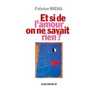 Et si de l'amour on ne savait rien ?
