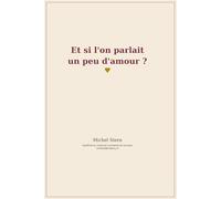 Et si l’on parlait un peu d’amour ?