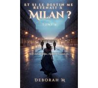 Et si le destin me retenait à Milan ?