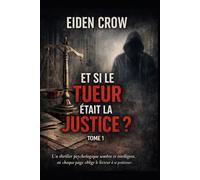 ET SI LE TUEUR ÉTAIT LA JUSTICE ?: Et si il était impossible de choisir son camp...