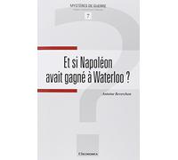 ET SI NAPOLEON AVAIT GAGNE A WATERLOO ?