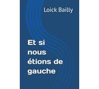 Et si nous étions de gauche