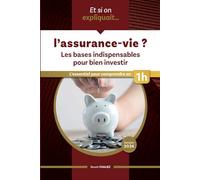 Et si on expliquait l'assurance-vie ?: L'essentiel pour comprendre en 1h