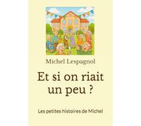 Et si on riait un peu ?: Les petites histoires de Michel