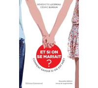 Et si on se mariait ?: Comment savoir si on est prêt ? Nouvelle édition revue et augmentée