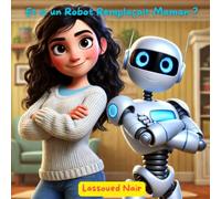 Et si un Robot Remplaçait Maman ?