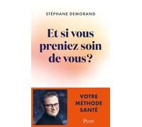 Et si vous preniez soin de vous ? - Votre méthode santé