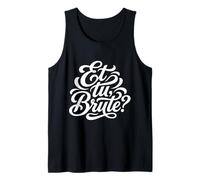 Et tu, Brute Latin Quote Ancient Rome History Tank Top