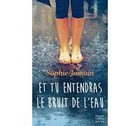 Et tu entendras le bruit de l'eau - un roman feminin feel-good melant amour, introspection et decouv: Un roman féminin feel-good mêlant amour, introspection et découverte de soi