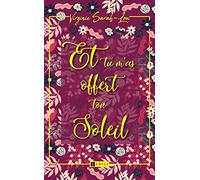 Et tu m'as offert ton soleil: Je porte le soleil que tu m'as offert