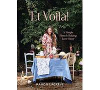 Et Voila!: A Simple French Baking Love Story