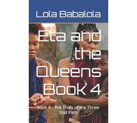 Eta and the Queens: Book 4 - The Trials of the Three-fold Path
