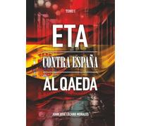 ETA y AL QAEDA CONTRA ESPAÑA: TOMO I