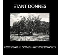 Etant Donnes - L'Opposition Et Les Cases Conjugu?es Sont R?concili?es