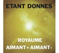 Etant Donnes - Royaume/Aimant + Aimant - [VINYL]