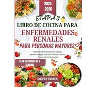 Etapa 3 libro de cocina para enfermedades renales para personas mayores: Plan de dieta renal para personas mayores: mantener la energía y controlar el fósforo y el potasio