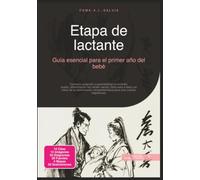 Etapa de lactante: Guía esencial para el primer año del bebé (Parentalidad)