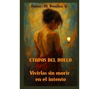 ETAPAS DEL DUELO: Vivirlas sin morir en el intento