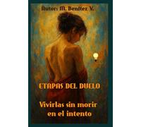 ETAPAS DEL DUELO: Vivirlas sin morir en el intento