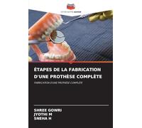 Étapes de la Fabrication d'Une Prothèse Complète