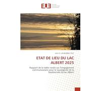 Etat de Lieu Du Lac Albert 2025: Rapport de la table ronde sur l'engagement communautaire pour la sauvegarde de la biodiversité du lac Albert