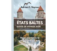 ÉTATS BALTES GUIDE DE VOYAGE 2026: Plongez dans l'histoire, les routes panoramiques et les villes animées
