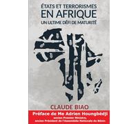 Etats et Terrorismes en Afrique: Un ultime défi de maturité