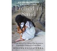 Etched in Sand: A True Story of Five Siblings Who Survived an Unspeakable Childhood on Long Island