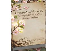 Etched on Hearts: Teaching God's Word in a Way that Lasts a Lifetime