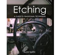 Etching: A guide to traditional techniques