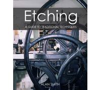 Etching : A guide to traditional techniques
