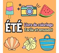 Été: livre de coloriage facile et amusant pour adultes et enfants, coloriage d'été (Livres de Coloriages Faciles et Amusants)