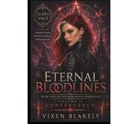 ETERNAL BLOODLINES: THE SANGUARIAN CHRONICLES - VOLUME II - CONVERGENCE