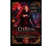 ETERNAL BLOODLINES: THE SANGURIAN CONTINUUM - VOLUME I (THE SANGURIAN CHRONICLES)