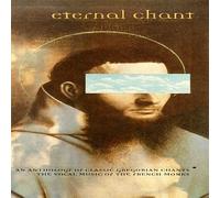 Eternal Chant - Anthology of Classic Gregorian