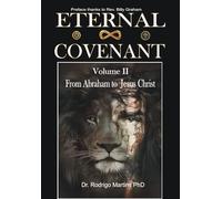 ETERNAL COVENANT Volume II: From Abraham to Jesus Christ