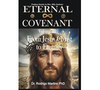 ETERNAL COVENANT Volume III: from Jesus Christ to Eternity