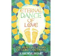 Eternal Dance of Love: The Beautiful Story of Lord Chaitanya