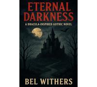 Eternal Darkness: A Dracula-Inspired Gothic Novel